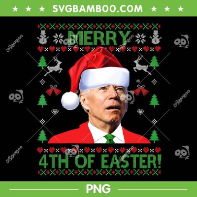 Biden Merry 4th Of Easter PNG, Funny Joe Biden Christmas Ugly Sweater PNG, Biden Christmas PNG Biden Merry 4th Of Easter PNG, Funny Joe Biden Christmas Ugly Sweater PNG, Biden Christmas PNG