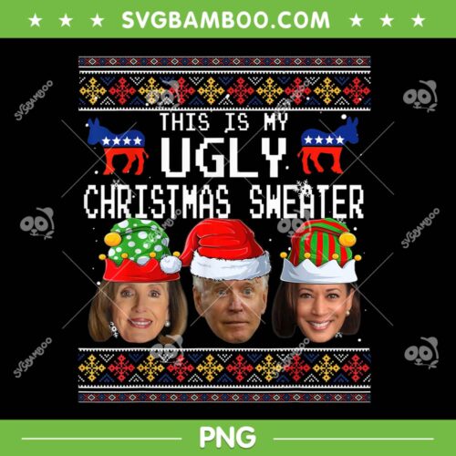Biden This Is My Ugly Christmas PNG, Anti Biden Ugly Christmas PNG, Funny Christmas Anti Joe Biden PNG