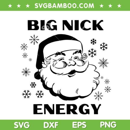 Big Nick Energy Santa Black And White SVG, Retro Vintage Big Nick Energy Santa SVG, Black And White Santa SVG DXF EPS PNG