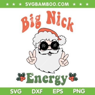 Big Nick Energy Santa Sunglasses SVG, Retro Santa Christmas Big Nick Cool SVG, Retro Santa Christmas Peace SVG DXF EPS PNG