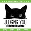 Black Cat Judging You Silently SVG, Sarcastic Cat Quotes SVG, Funny Black Cat SVG DXF EPS PNG