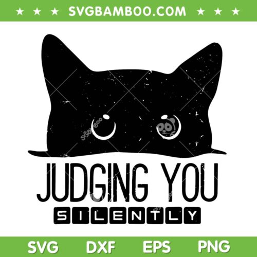 Black Cat Judging You Silently SVG, Sarcastic Cat Quotes SVG, Funny Black Cat SVG DXF EPS PNG
