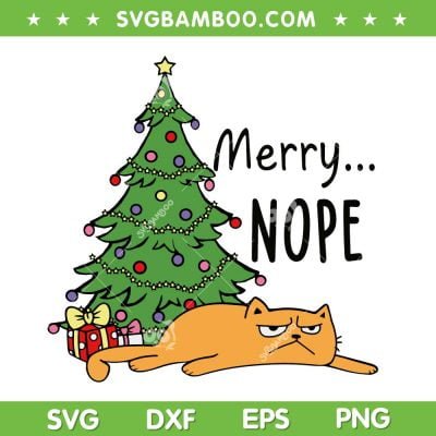 Cat Merry Nope SVG, Funny Cat And Christmas Tree SVG, Merry Christmas Funny Cat SVG DXF EPS PNG