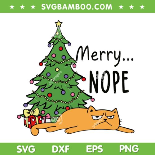 Cat Merry Nope SVG, Funny Cat And Christmas Tree SVG, Merry Christmas Funny Cat SVG DXF EPS PNG