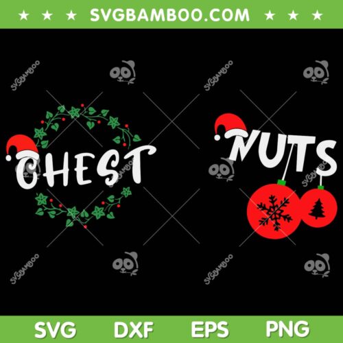 Chest Nuts SVG, Funny Chest Nuts Christmas SVG, Merry Christmas 2022 SVG DXF EPS PNG