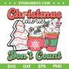 Christmas Calories Don't Count SVG, Christmas Tree Cake SVG, Christmas Baking Saying SVG DXF EPS PNG