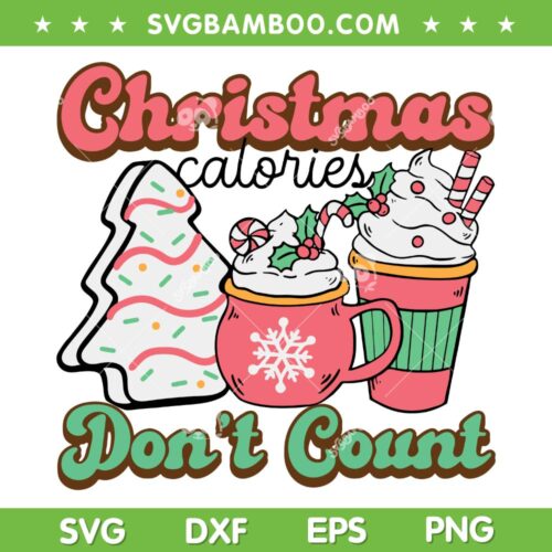 Christmas Calories Don't Count SVG, Christmas Tree Cake SVG, Christmas Baking Saying SVG DXF EPS PNG