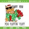Christmas Cat Middle Finger SVG, Cat Fluff You You Fluffin Fluff SVG, Christmas Cat Fluff You SVG DXF EPS PNG Christmas Cat Middle Finger SVG, Cat Fluff You You Fluffin Fluff SVG, Christmas Cat Fluff You SVG DXF EPS PNG