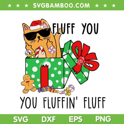 Christmas Cat Middle Finger SVG, Cat Fluff You You Fluffin Fluff SVG, Christmas Cat Fluff You SVG DXF EPS PNG