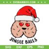 Christmas Jingle Balls Funny Face SVG, Funny Jingle Balls Hearts SVG, Adult Christmas Jingle Balls SVG DXF EPS PNG Christmas Jingle Balls Funny Face SVG, Funny Jingle Balls Hearts SVG, Adult Christmas Jingle Balls SVG DXF EPS PNG