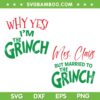 Christmas Mrs Claus But Married To The Grinch SVG, Why Yes Im The Grinch SVG, Christmas Mrs Claus SVG DXF EPS PNG