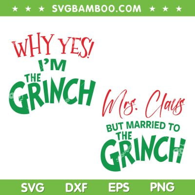 Christmas Mrs Claus But Married To The Grinch SVG, Why Yes Im The Grinch SVG, Christmas Mrs Claus SVG DXF EPS PNG Christmas Mrs Claus But Married To The Grinch SVG, Why Yes Im The Grinch SVG, Christmas Mrs Claus SVG DXF EPS PNG