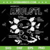 Cute Axoloti No Brain Only Darkness SVG, Anatomy Of A Axoloti SVG, Funny Angel Girls Boys SVG DXF EPS PNG