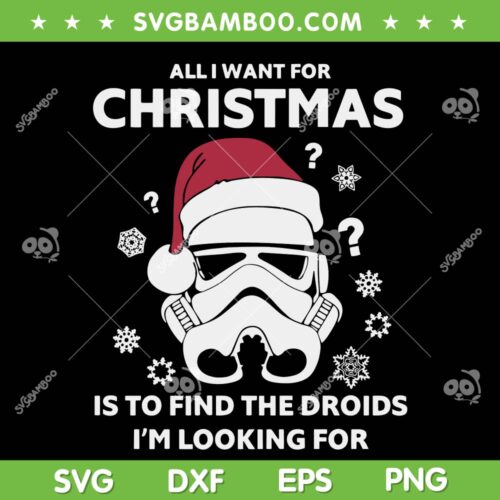 Darth Vader Star Wars Christmas SVG, All I Want For Christmas SVG, Is To Find The Droids I Am Looking For SVG DXF EPS PNG