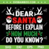 Dear Santa Before I Explain How Much SVG, Santa Sunglasses Dear Santa SVG, Chritsmas Before I Explain SVG DXF EPS PNG Dear Santa Before I Explain How Much SVG, Santa Sunglasses Dear Santa SVG, Chritsmas Before I Explain SVG DXF EPS PNG