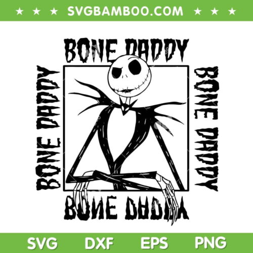 Jack Bone Daddy SVG, Nightmare Before Christmas Jack Skellington SVG, Bone Daddy Frame SVG DXF EPS PNG