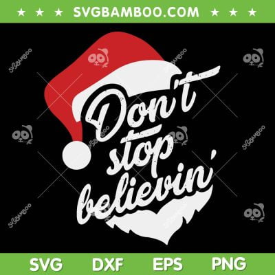 Dont Stop Believing Santa SVG, Christmas Matching Family Pajamas SVG, Xmas Family Santa Hat SVG DXF EPS PNG Dont Stop Believing Santa SVG, Christmas Matching Family Pajamas SVG, Xmas Family Santa Hat SVG DXF EPS PNG