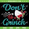 Dont Be A Grinch SVG, Grinch Stealing Light SVG, Grinch Stealing Christmas SVG DXF EPS PNG Dont Be A Grinch SVG, Grinch Stealing Light SVG, Grinch Stealing Christmas SVG DXF EPS PNG