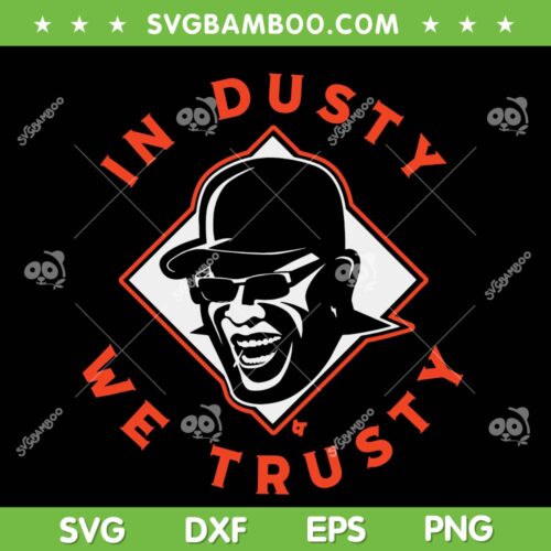 Dusty Baker In Dusty We Trusty SVG, Dusty Baker Houston Baseball SVG, Houston Baseball Coach SVG DXF EPS PNG