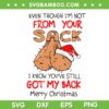 Even Though Im Not From Your Sack SVG, I Know You Are Still Got My Back SVG, Merry Christmas Santa Sack SVG DXF EPS PNG Even Though Im Not From Your Sack SVG, I Know You Are Still Got My Back SVG, Merry Christmas Santa Sack SVG DXF EPS PNG