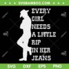 Women Every Girl Needs A Little Rip In Her Jeans SVG, Girl Rip In Her Jeans SVG, Ride To The Train Station SVG DXF EPS PNG Women Every Girl Needs A Little Rip In Her Jeans SVG, Girl Rip In Her Jeans SVG, Ride To The Train Station SVG DXF EPS PNG