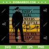 Every Girl Needs A Little Rip In Her Jeans SVG, Retro Rip In Her Jeans Cowboy SVG, Funny Quote SVG DXF EPS PNG