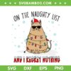 Funny Cat Christmas Tree Lights SVG, On The Naughty List And I Reget Nothing SVG, Christmas Naughty Cat SVG DXF EPS PNG