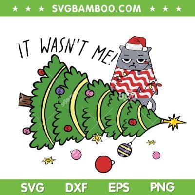Funny Cat Knocks Down Christmas Tree SVG, Christmas Cat It Wasnt Me SVG, It Wasnt Me SVG DXF EPS PNG Funny Cat Knocks Down Christmas Tree SVG, Christmas Cat It Wasnt Me SVG, It Wasnt Me SVG DXF EPS PNG