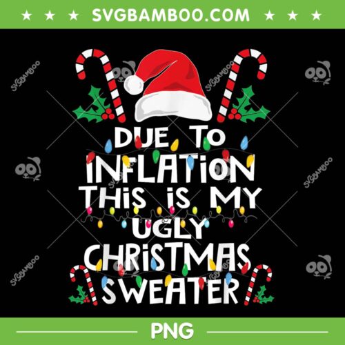 Funny Due To Inflation Ugly Christmas PNG, Ugly Christmas PNG, Merry Christmas PNG