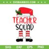 Funny ELF Teacher Squad SVG, Santa Christmas Teacher SVG, Christmas ELF Teacher SVG DXF EPS PNG