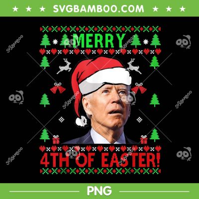 Funny Joe Biden Christmas Ugly Sweater PNG, Biden Merry 4th Of Easter PNG, Biden Santa Hat Ugly PNG
