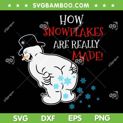 Funny Snowman SVG, How Snowflake Are Really Made SVG, Christmas Snowman Snowflake SVG DXF EPS PNG