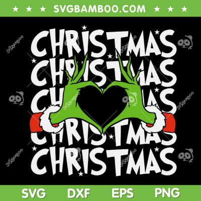 Grinch Hand Heart Christmas SVG, Grinch Christmas Sayings SVG, Grinch Hand Heart Shape SVG DXF EPS PNG