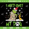 Grinch Christmas I Need Only My Dog SVG, Funny Grinch Yoda SVG, I Need Only My Dog SVG DXF EPS PNG Grinch Christmas I Need Only My Dog SVG, Funny Grinch Yoda SVG, I Need Only My Dog SVG DXF EPS PNG