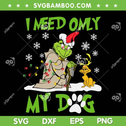 Grinch Christmas I Need Only My Dog SVG, Funny Grinch Yoda SVG, I Need Only My Dog SVG DXF EPS PNG