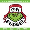 Grinch Oh Fudge SVG, Grinch A Christmas Story Hat SVG, Grinch Xmas Funny Santa Hat SVG DXF EPS PNG