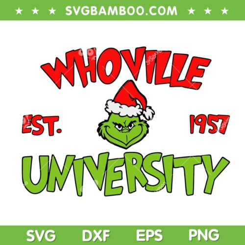 Grinch Whoville University 1957 SVG, Whoville University Grinch Christmas SVG, Funny Christmas SVG DXF EPS PNG