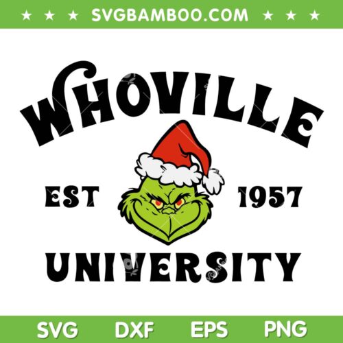 Grinch Whoville University SVG, Grinch Whoville Est 1957 SVG, Christmas Grinch University SVG DXF EPS PNG