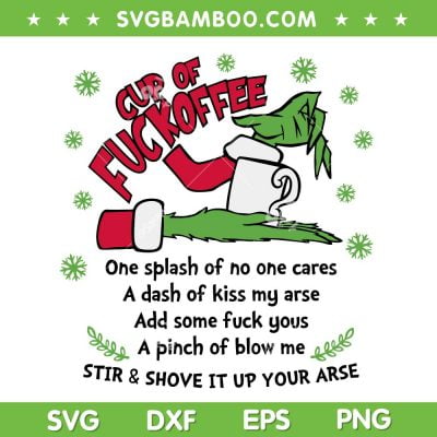 Grinch Cup Of Fuckcoffe SVG, Grinch Hand Coffee Xmas SVG, Grinch Christmas SVG DXF EPS PNG Grinch Cup Of Fuckcoffe SVG, Grinch Hand Coffee Xmas SVG, Grinch Christmas SVG DXF EPS PNG
