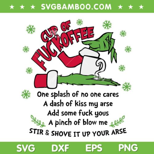 Grinch Cup Of Fuckcoffe SVG, Grinch Hand Coffee Xmas SVG, Grinch Christmas SVG DXF EPS PNG