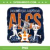 Houston Astros Championship 2022 PNG, Astros World Series Champions PNG, Astros ALCS 2022 PNG, Design For Shirt