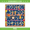 Houston Astros World Series PNG, Astros Champions 2022 PNG, Astros Baseball The World Champion 2022 PNG Houston Astros World Series PNG, Astros Champions 2022 PNG, Astros Baseball The World Champion 2022 PNG