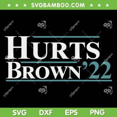 Hurts Brown 22 SVG, Jalen Hurts SVG, Hurts Brown 22 Grease The Polls SVG DXF EPS PNG