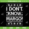 I Don't Know Margo SVG, Funny Christmas Vacation SVG, Merry Christmas 2022 SVG DXF EPS PNG I Don't Know Margo SVG, Funny Christmas Vacation SVG, Merry Christmas 2022 SVG DXF EPS PNG