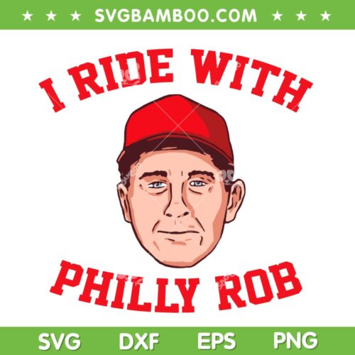 I Ride With Philly Rob SVG, Philadelphia Baseball Coach SVG, Philadelphia Baseball I Ride With Philly Rob SVG DXF EPS PNG