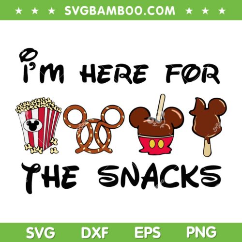 I'm Here For The Snacks SVG, Disney Drinks And Foods SVG, Magical Kingdom SVG DXF EPS PNG