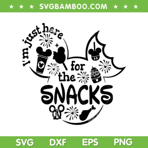 I'm Here For The Snacks SVG, Mickey Mouse Snacks SVG, Disneyland Snacks SVG DXF EPS PNG