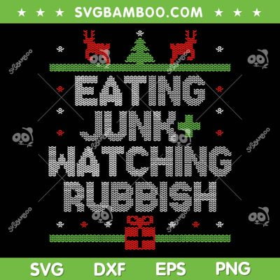 Im Eating Junk Food And Watching Rubbish SVG, Christmas Quote SVG, Funny Christmas SVG DXF EPS PNG Im Eating Junk Food And Watching Rubbish SVG, Christmas Quote SVG, Funny Christmas SVG DXF EPS PNG