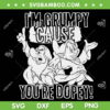 Im Grumpy Cause You Are Dopey SVG, Snow White Seven Dwarves SVG, Grumpy Dopey Snow White SVG DXF EPS PNG Im Grumpy Cause You Are Dopey SVG, Snow White Seven Dwarves SVG, Grumpy Dopey Snow White SVG DXF EPS PNG