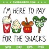 I'm Here To Pay For The Snacks SVG, Disney Christmas Snacks SVG, Trip To Disney SVG DXF EPS PNG I'm Here To Pay For The Snacks SVG, Disney Christmas Snacks SVG, Trip To Disney SVG DXF EPS PNG